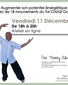 Atelier Tai Chi (en ligne) : Augmenter son potentiel énergétique avec les 18 mouvements du Tai Chi / Qi Gong