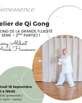 Atelier de Qi Gong - Qi Gong de la grande fluidité (4ème série – 2ème partie) 1
