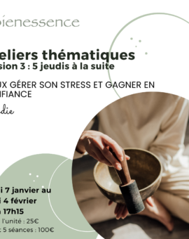 Ateliers thématiques - Session 3 : Mieux gérer son stress et gagner en confiance